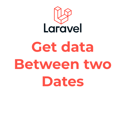 How to get data between two dates in laravel 9